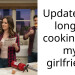 Update: No longer cooking for my girlfriend.