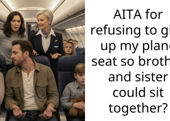 AITA for refusing to give up my plane seat so brother and sister could sit together?