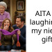 AITA for laughing at my niece’s gift?