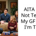 AITA For Not Telling My GF Why I’m Tall?