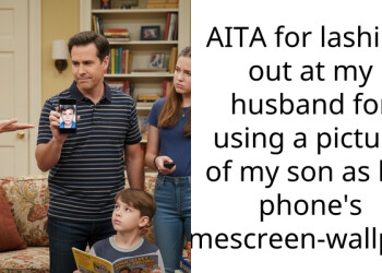 AITA for lashing out at my husband for using a picture of my son as his phone’s homescreen-wallpaper?