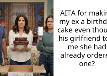 AITA for making my ex a birthday cake even though his girlfriend told me she had already ordered one?