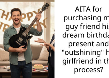 AITA for purchasing my guy friend his dream birthday present and “outshining” his girlfriend in the process?