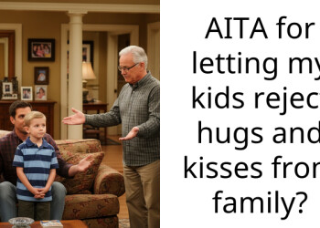 AITA for letting my kids reject hugs and kisses from family?