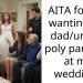 AITA for not wanting my dad/uncles poly partners at my wedding?