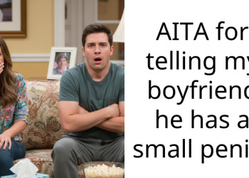 AITA for telling my boyfriend he has a small p**is?