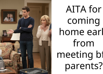 AITA for coming home early from meeting bf’s parents?