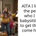 AITA I lied to the people who I was babysitting for to get them to come home.