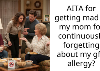 AITA for getting mad at my mom for continuously forgetting about my gf’s allergy?