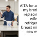 My brother broke into my house and replaced my wife’s b***st milk with cow milk