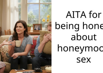 I told my future mother-in-law I plan to have s*x in every room during my honeymoon