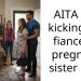 AITA For kicking my fiancee’s pregnant sister out?