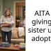 AITA for giving my sister up for adoption?