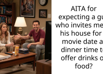 AITA for expecting a guy who invites me to his house for a movie date at dinner time to offer drinks or food?