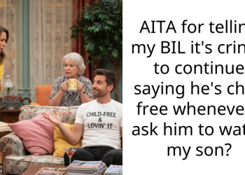 AITA for telling my BIL it’s cringe to continue saying he’s child free whenever I ask him to watch my son?