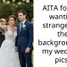 AITA for not wanting strangers in the background of my wedding pics?