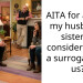 AITA for asking my husbands sister to consider being a surrogate for us?
