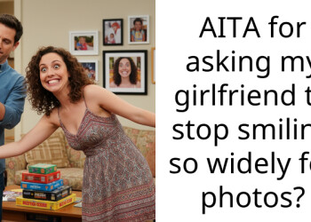 AITA for asking my girlfriend to stop smiling so widely for photos?