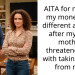 AITA for moving my money to a different account after my step mother threatened me with taking them from me?