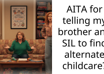 AITA for telling my brother and SIL to find alternate childcare?