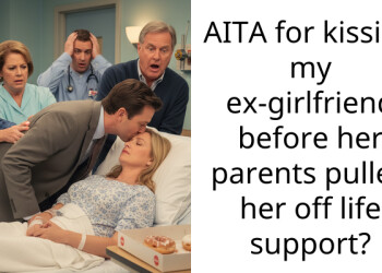 AITA for kissing my ex-girlfriend before her parents pulled her off life support?