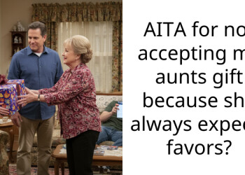 AITA for not accepting my aunts gift because she always expects favors?