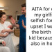 AITA for calling my girlfriend selfish for being upset I wasn’t at the birth of our kid because I was also in hospital?