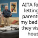 AITA for not letting my parents use my bed while they visit my house?
