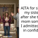 AITA for shutting my sister out after she told our mom something I admitted to her in confidence?