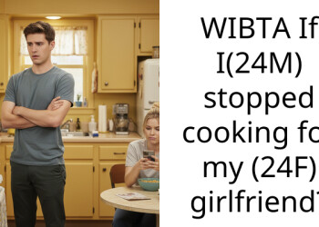 WIBTA If I(24M) stopped cooking for my (24F) girlfriend?
