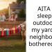 Man Enjoys Outdoor Sleeping But Encounters Opposition From Neighbors