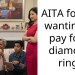 AITA for not wanting to pay for a diamond ring?