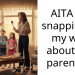 AITA for snapping at my wife about her parenting