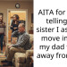 AITA for finally telling my sister I asked to move in with my dad to get away from her?
