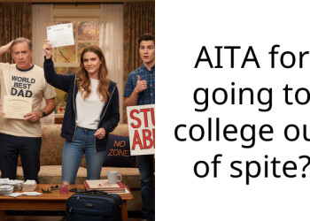 AITA for going to college out of spite?