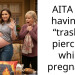 AITA for having a “trashy” piercing while pregnant?