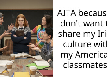 AITA because I don’t want to share my Irish culture with my American cla*smates?