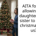 Cruel Redditor Won’t Let Her Ex’s Child Spend Christmas With Their Daughter Despite Knowing Her Mother Is Very Sick And Can’t Celebrate It