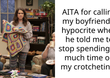 AITA for calling my boyfriend a hypocrite when he told me to stop spending so much time on my crotcheting?