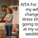 AITA For Asking my wife to change the dress she was going to wear at my uncle’s wedding??