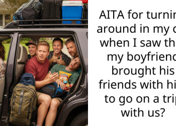 AITA for turning around in my car when I saw that my boyfriend brought his friends with him to go on a trip with us?
