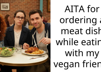 AITA for ordering a meat dish while eating with my vegan friend.