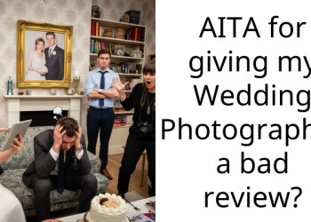 AITA for giving my Wedding Photographer a bad review?