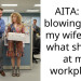 AITA: For blowing up at my wife after what she did at my workplace?