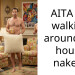 AITA for walking around my house n**ed?