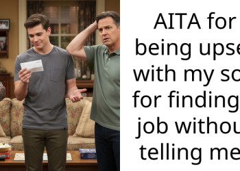 AITA for being upset with my son for finding a job without telling me?