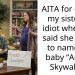 AITA for calling my sister an idiot when she said she wants to name her baby “Anakin Skywalker”