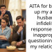 AITA for bringing up my aunt’s husband’s in***elity in response to her inappropriate questioning about my relationship?
