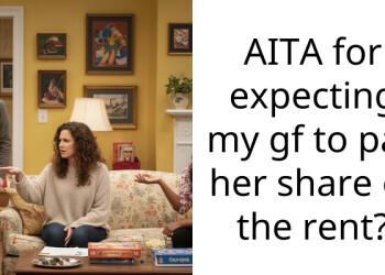 AITA for expecting my gf to pay her share of the rent?
