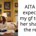 AITA for expecting my gf to pay her share of the rent?